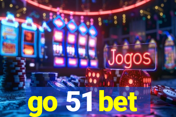 go 51 bet